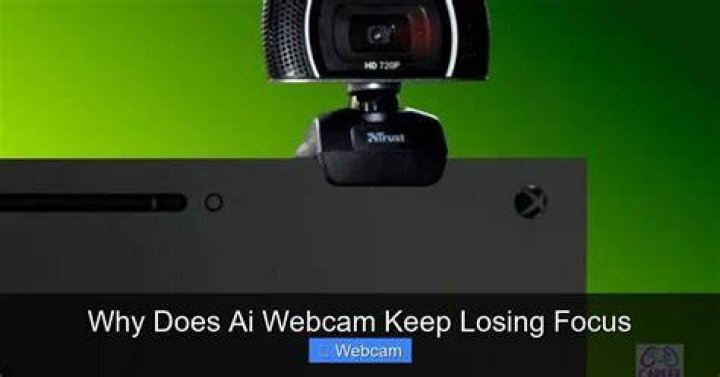 Why does my webcam keep refocusing?